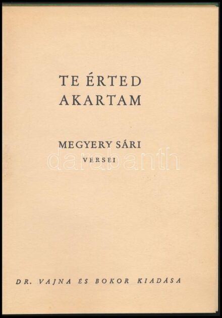 Megyery Sári: Te érted akartam. Bp., é.n. Dr. Vajna és Bokor. Kiadói egészvászon-kötés.
