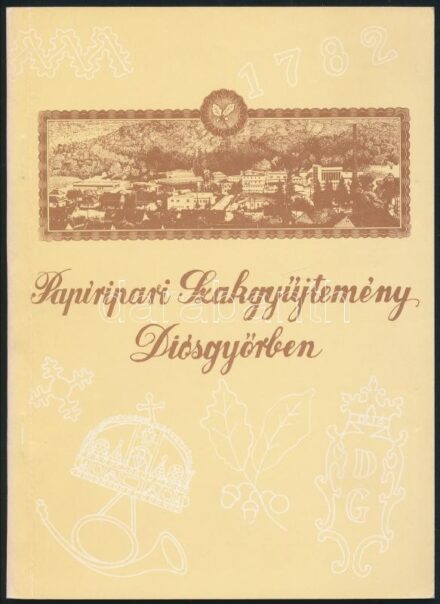 Varró Géza: Papíripari Szakgyűjtemény Diósgyőrben. Kiadásért felel: Kárpáti Márta. Kiadói papírkötés.