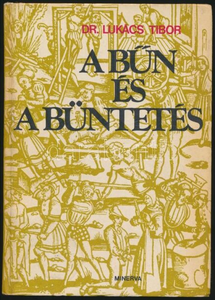 Dr. Lukács Tibor: A bűn és a büntetés. Bp., 1980, Minerva. Kiadói kartonált papírkötés.