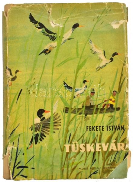 Fekete István: Tüskevár. Bp., 1962. Móra. Kiadói félvászon-kötés, szakadozott papír védőborítóban.