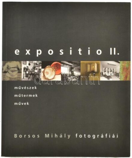 Expositio II. Borsos Mihály fotográfiái. Bp., 2008, Vince Kiadó. Kiadói papírkötésben, jó állapotban.