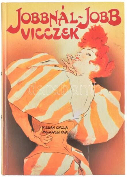 Jobbnál-jobb vicczek. Válogatás a századforduló humorából. Összeállította: Kisbán Gyula, Meggyesi Éva. Bp., 1988, Magyar Hirdető. Kiadói kartonált papírkötés.