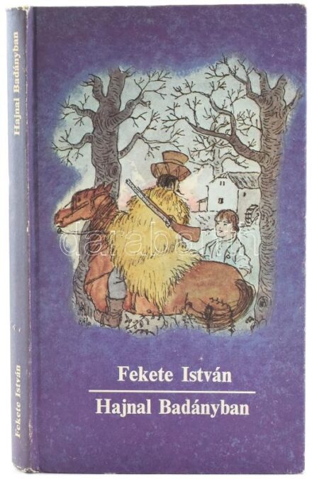 Fekete István: Hajnal Badányban. Regény. Győry Miklós rajzaival. Bp., 1981, Móra. Kiadói kissé kopott kartonált papírkötés.