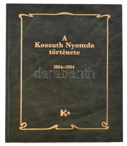 N. Pataki Márta: A Kossuth Nyomda története 1884-1984. Bp., 1984. Kossuth Nyomda. 321 p. Kiadói műbőr kötésben.