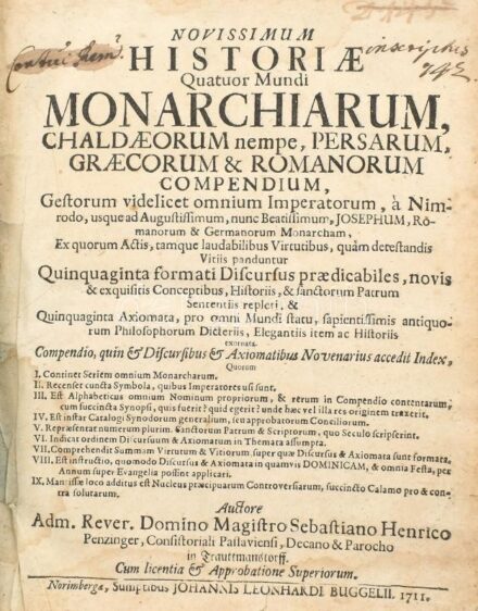[Penzinger, Sebastian Heinrich] Sebastiano Henrico Penzinger: Novissimum Historiae quatuor mundi Monarchiarum, Chaldaeorum nempe, Persarum, Graecorum & Romanorum compendium, gestorum videlicet omnium imperatorum, a Nimrodo, usque ad