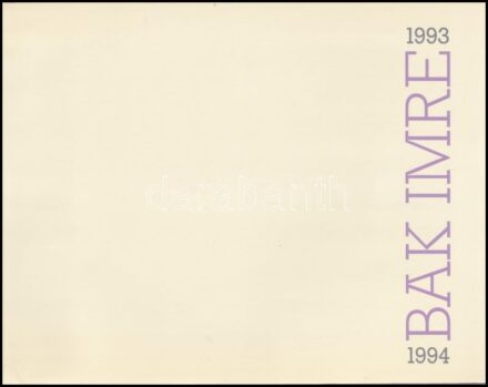 Bak Imre 1993-1994. 'Új Képek'. Szerk.: Simon Zsuzsa. H.n., 1994, k.n.. Színes képekkel, Bak Imre műveinek reprodukcióival gazdagon illusztrált kiállítási katalógus. Angol és magyar nyelven. Földényi F. László tanulmányával.