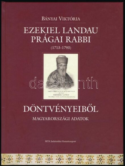 Bányai Viktóra: Ezekiel Landau prágai rabbi (1713-1793) döntvényeiből. Magyarországi adatok. A szövegek kiválasztásában és értelmezésében közreműködött Shlomo J. Spitzer. Szerk.: Komoróczy Géza. Héber Kútforrások