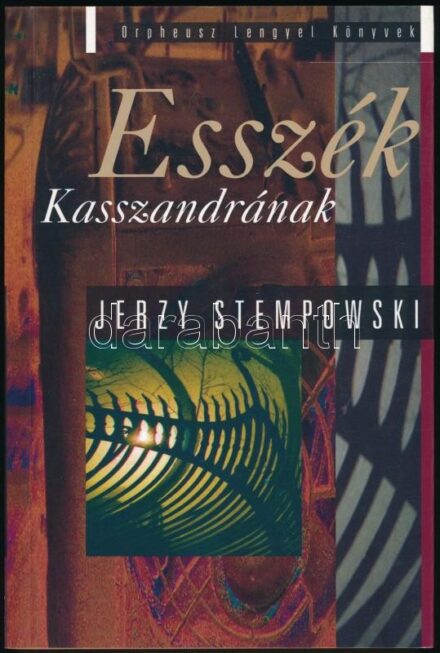 Jerzy Stempowski: Esszék Kasszandrának. Bp., 1999. Orpheusz. Kiadói papírkötés.