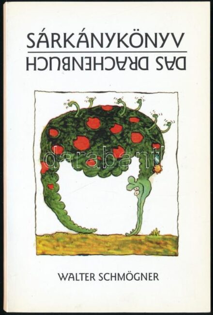 Schmögner, Walter: Sárkánykönyv. Bp., 1997, Balassi. Magyar és német nyelven. Kiadói papírkötés, jó állapotban.