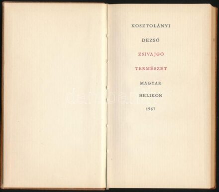 Kosztolányi Dezső: Zsivajgó természet. 1967, Magyar Helikon. Kiadói egészbőr-kötés, jó állapotban. Számozott (1300/1111.) példány.