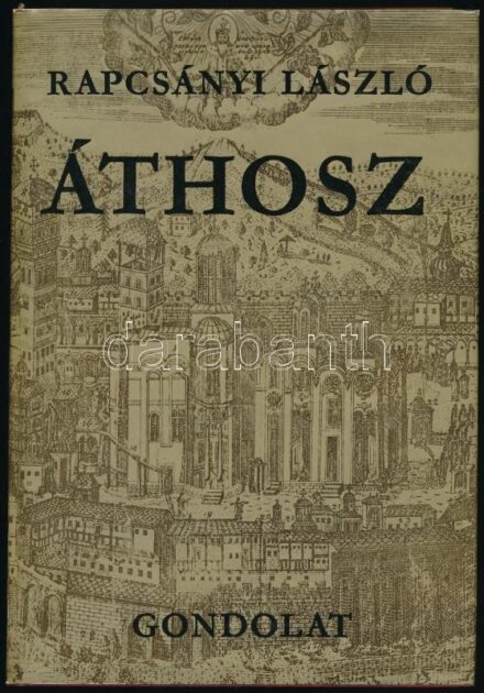 Rapcsányi László: Áthosz. A szent hegy és lakói. Bp.,1979, Gondolat. Kiadói egészvászon-kötés, kiadói papír védőborítóban, jó állapotban.