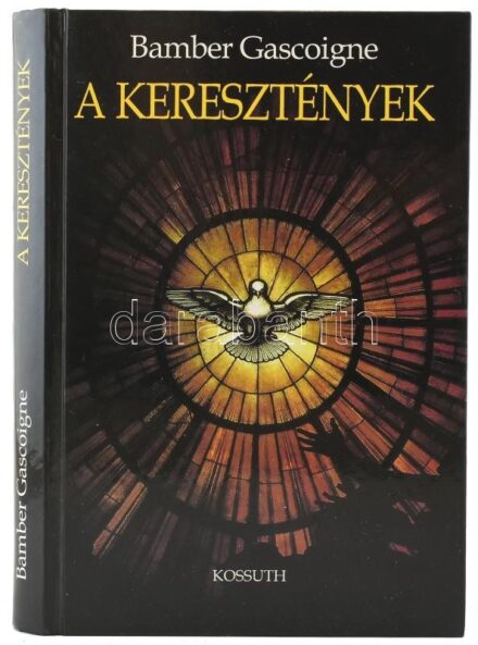 Bamber Gascoigne: A Keresztények. Bp., 1993, Kossuth. Kiadói kartonált papírkötés.