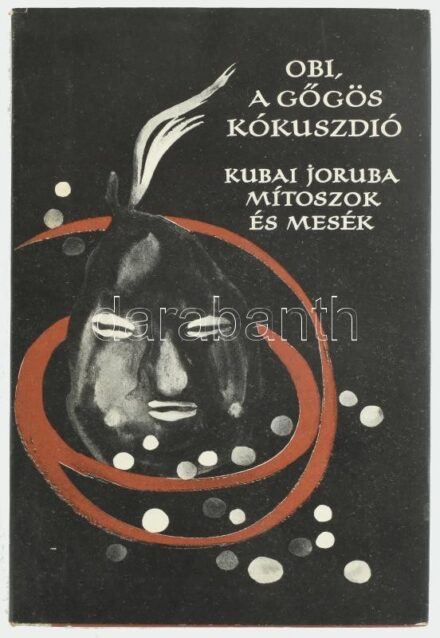 Obi, a gőgös kókuszdió. Kubai joruba mítoszok és mesék. Válogatta, részben gyűjtötte, fordította, az utószót és a jegyzeteket írta Dornbach Mária. A könyv borító illusztrációja és az illusztrációk Lóránt Lilla munkái.