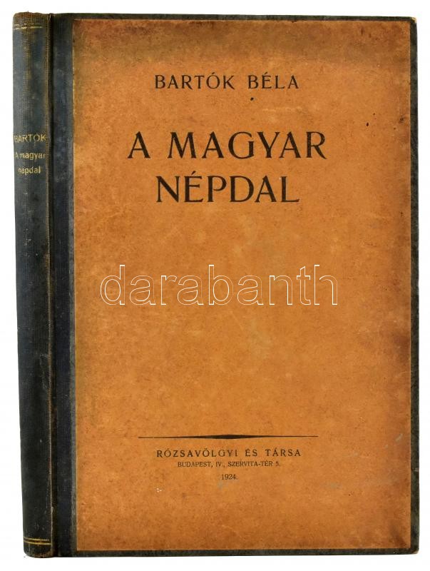 Bartók Béla: A magyar népdal. Bp., 1924. Rózsavölgyi, LXXII+137+5 p. Első kiadás. Kiadói félvászon-kötés, kopott, foltos borítóval. Ritka!