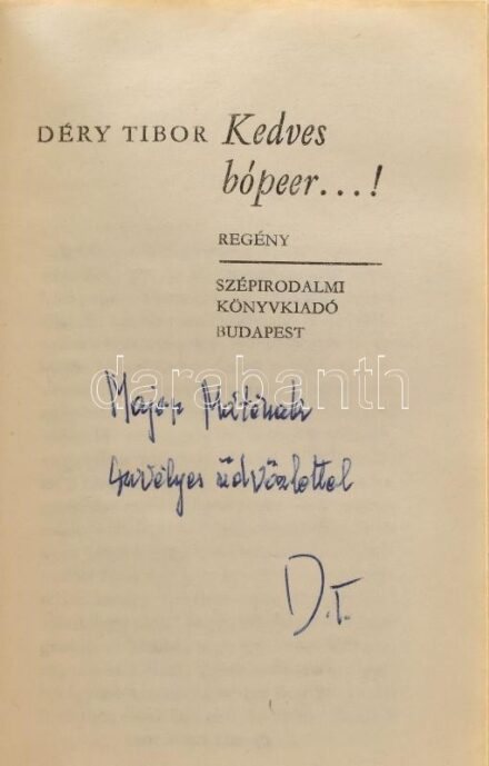 Déry Tibor: Kedves bópeer...! Regény. Bp.,1973,Szépirodalmi,207+1 p. Első kiadás. A borító Zsoldos Vera munkája. Kiadói egészvászon-kötés, kiadói foltos papír védőborítóban. A szerző, Déry Tibor (1894-1977) Kossuth-,
