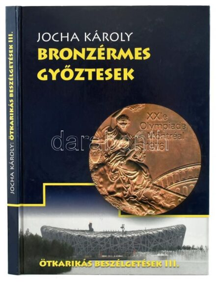 Jocha Károly: Bronzérmes győztesek. Bp., 2010, Geo sport. Kiadói kartonált papírkötés.