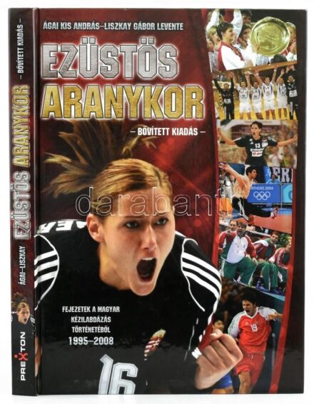 Ágai Kis András - Liszkay Gábor Levente: Ezüstös aranykor. Bp., 2008, Prexton. Bővített kiadás. Kiadói kartonált papírkötés.