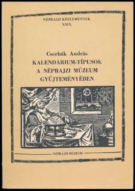 Cserbák András: Kalendárium-típusok a Néprajzi Múzeum gyűjteményében. Néprajzi Közlemények XXIX. évfolyam. Budapest, 1987, Múzsák Közművelődési Kiadó. Kiadói papírkötés, fekete-fehér illusztrációkkal. Jó állapotban.