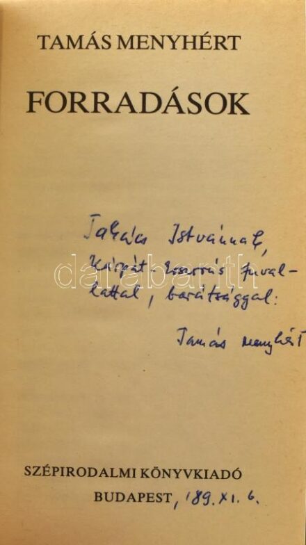 Tamás Menyhért: Forradások. Bp., 1989, Szépirodalmi Könyvkiadó. Kiadói kartonált papírkötés, kiadói papír védőborítóban. A szerző által DEDIKÁLT példány.