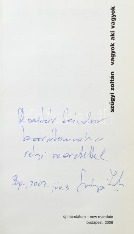 Szűgyi Zoltán: Vagyok aki vagyok. Bp., 2006, Új Mandátum. Kiadói kartonált papírkötés. A szerző által DEDIKÁLT példány.