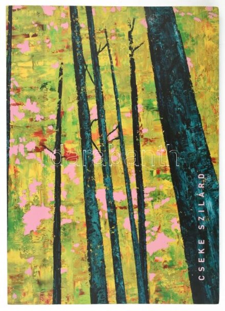 Bálványos Anna: Cseke Szilárd - Erdő sorozat. Forest series. [Budaörs, 2009.], Szerzői. A művész munkáinak reprodukcióival. Magyar és angol nyelven. Kiadói papírkötés. A művész, Cseke Szilárd (1967-) által P. Szabó Ernő