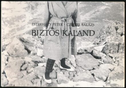 Esterházy Péter-Czeizel Balázs: Biztos kaland. Bp., 1989., Novotrade. Fekete-fehér fotókkal illusztrált. Kiadói papírkötés.