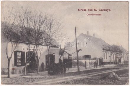 1911 Szerbcsernye, Németcsernye, Szerb-Czernya, Német-Czernya, Srpska Crnja (Magyarcsernye, Nova Crnja); Gemeindehaus / Községháza, Hirhager üzlete / town hall, shop (EK)