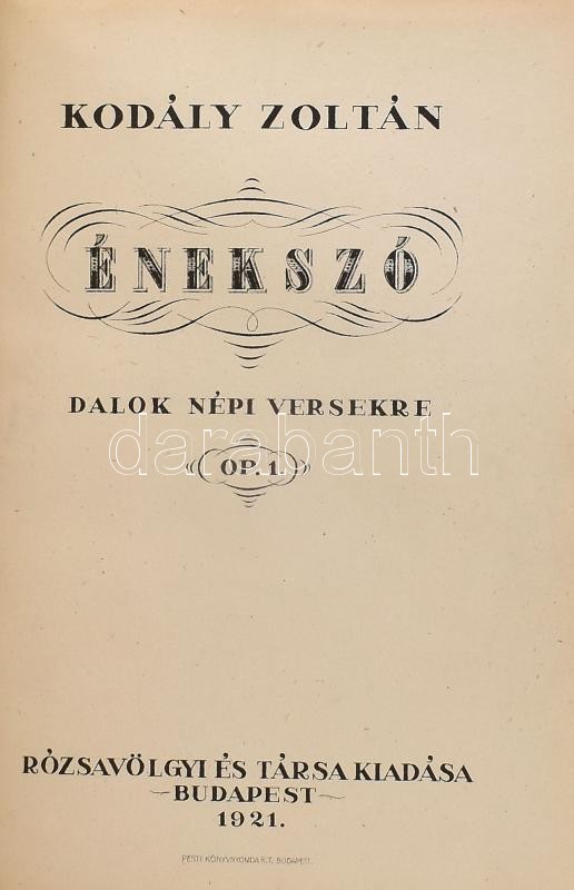 Kodály Zoltán: Énekszó. Dalok népi versekre. Dohnányi Ernő zeneszerző részére szóló dedikációval ellátott, számozott, aláírt példány. Bp., 1921. Rózsavölgyi. 67 p. Bordázott, metszett aranyozott egészbőr kötésben. - Image 3