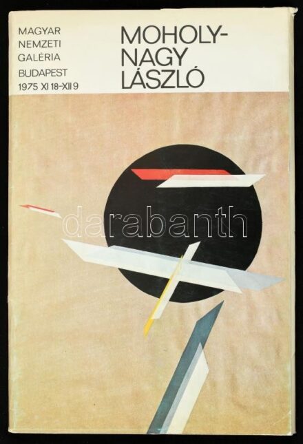 F. Mihály Ida: Moholy-Nagy László kiállítása. Bp., 1975, Magyar Nemzeti Galéria. 24 p + 10 melléklet. Hiányos, 1 színes melléklet hiányzik. Kiadói papírborítóban