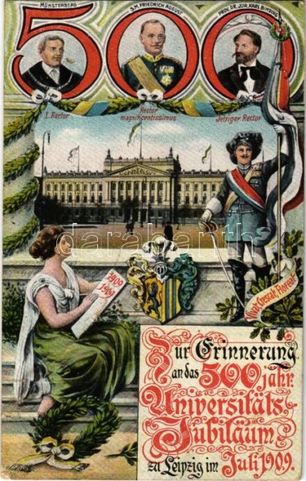 1909 Leipzig, Zur Erinnerung an das 500 jähr. Universitäts Jubiläum, S.M. Friedrich August, Münsterberg, Prov. Dr. Jur. Karl Binding. Studentika Art Nouveau, floral (EK)