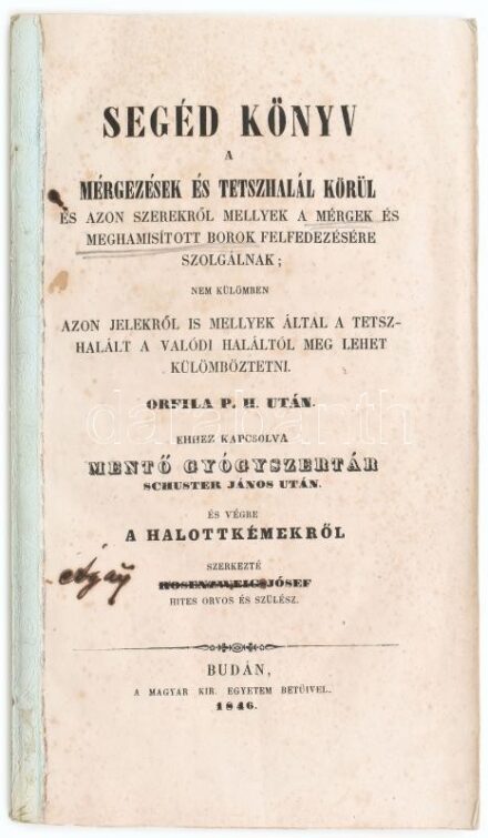 Rosenzweig (Ágay) József: Segédkönyv a mérgezések és a tetszhalál körül és azon szerekről, melyek a mérgek és meghamisított borok felfedezésére szolgálnak; nem külömben azon jelekről is, melyek által a tetszhalált a valódi