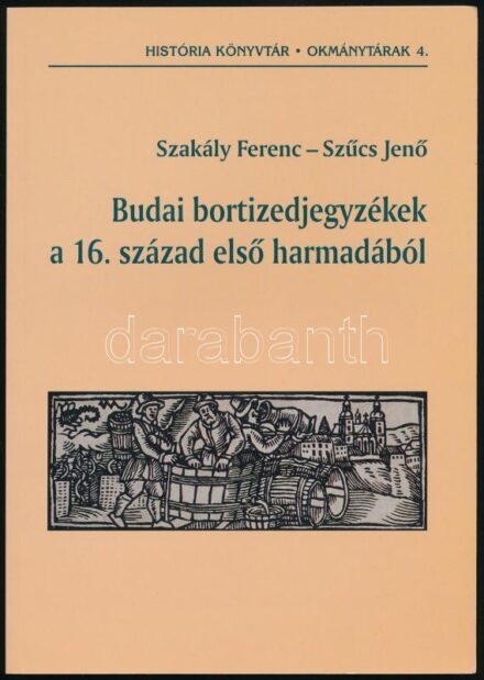 Szakály Ferenc-Szűcs Jenő: Budai bortizedjegyzékek a 16. század első harmadából. Kubinyi András bevezető tanulmányával. História Könyvtár Okmánytárak 4. Bp., 2005., História - MTA Történettudományi Intézete. Kiadói