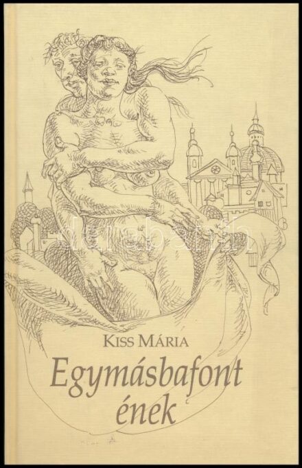 Kiss Mária: Egymásbafont ének. Duschanek János rajzaival. A szerző által aláírt példány. Bp., 1993., Kossuth. Kiadói kemény-kötés.