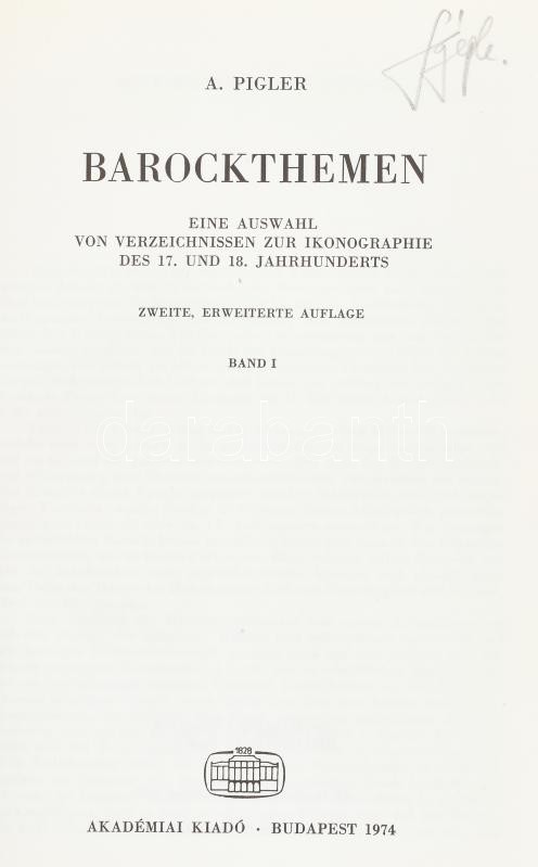Pigler, Andor: Barockthemen. Eine Auswahl von Verzeichnissen zur Ikonographie des XVII. und XVIII. Jahrhunderts. I-III. köt. Bp., 1974, Akadémiai. 556 + 650 + 344 p. Német nyelven. Második, bővített kiadás. Kiadói egészvászon-kötés, - Image 2