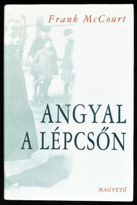 Frank McCourt: Angyal a lépcsőn. Önéletrajz 19 éves koromig. Ford.: Barabás András. Bp.,1999,Magvető. Kiadói kartonált papírkötés, kiadói papír védőborítóban.