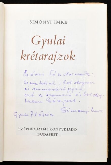 Simonyi Imre: Gyulai krétarajzok. Márai Sándornak dedikált példány. Bp., 1978. Szépirodalmi. Kiadói egészvászon kötés, papír védőborítóval