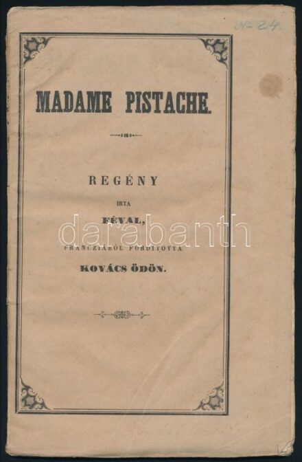 [Féval, Paul Henri (1817-1887)] Féval: Madame Pistache. Ford.: Kovács Ödön. Győr, 1858., Sauverein Géza-ny., 58 p. Első magyar kiadás(?) Kiadói papírkötésben, a gerincen szakadással.