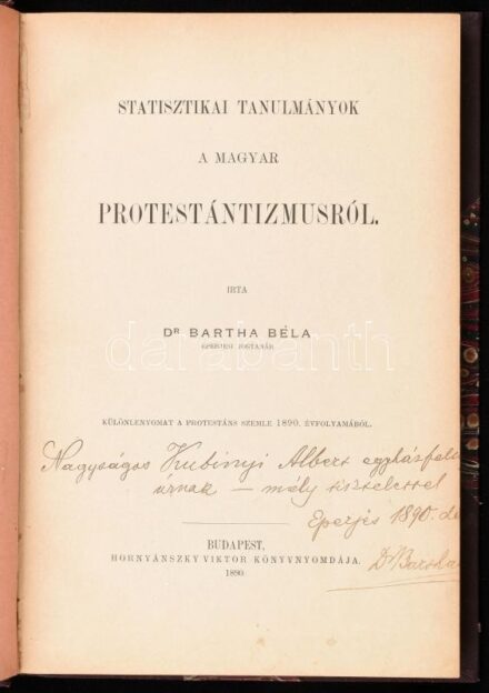 Dr. Bartha Béla: Statisztikai tanulmányok a magyar protestántizmusról. Különlenyomat a Protestáns Szemle 1890. évfolyamáról. Bp., 1890., Hornyánszky Viktor, 165 p. Korabeli aranyozott gerincű félvászon-kötésben, egészen kis