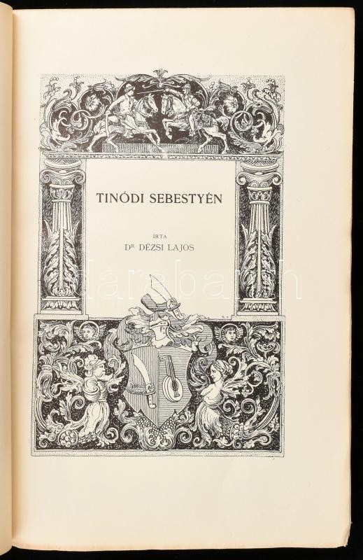 Dézsi Lajos: Tinódi Sebestyén 1505?-1556. Magyar Történeti Életrajzok. XXVIII. évf. II. 4-5. füzet. Szerk.: Dézsi Lajos. Bp., 1912., Athenaeum, 4+229 p.+11 t. Oldalszámozáson belül gazdag képanyaggal illusztrált. Kiadói - Image 2