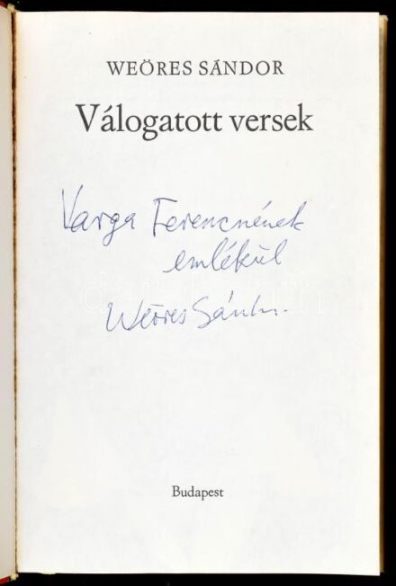 Weöres Sándor: Válogatott versek. 30 év. Bp.,1976., Magvető, 291+5 p. Kiadói egészvászon-kötés, kiadói papír védőborítóban, jó állapotban. A szerző, Weöres Sándor (1913-1989) költő, műfordító által DEDIKÁLT példány.
