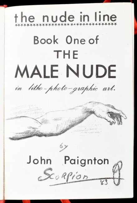 John Paignton (John S. Barrington (1920-1991)):The male nude in litho-photo-graphic art. The nude in line. Book One. Surrey, 1964., Scorpions, 1 t.+8+20 sztl. lev+48+1 t. Angol nyelven. Benne homoerotikus algráfiákkal. Egyedi