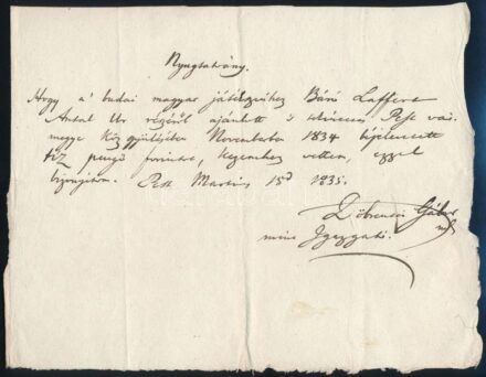 1835 március 15. A budai magyar játékszínház javára ajánlott összeg befizetéséről szóló nyugta Döbrentei Gábor (1785-1851) igazgató, költő, királyi tanácsos, az MTA tagja, a történelem szó megalkotójának autográf