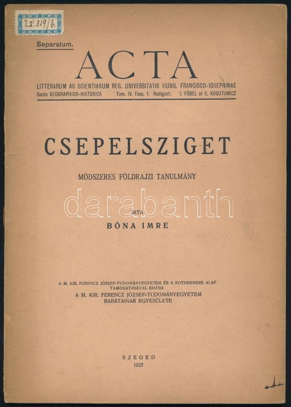 Bóna Imre: Csepelsziget. Módszeres földrajzi tanulmány. Acta Litterarum Ac Scientiarum Reg. Universitatis Hung. Francisco-Iosephinae. Sectio Geographico-Historica. Tom IV. Fasc. 1. Szeged, 1937., M. Kir. Ferencz József-Tudományegyetem