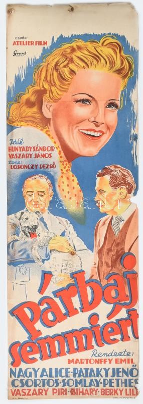 Párbaj semmiért. Moziplakát (filmplakát, rácsplakát), 1940. Nagy Alice, Pataky Jenő, Csortos Gyula, Somlay Artúr, Vaszary Piri, Pethes Sándor és mások szereplésével. Rendezte: Martonffy Emil. Írták: Hunyady Sándor, Vaszary János.