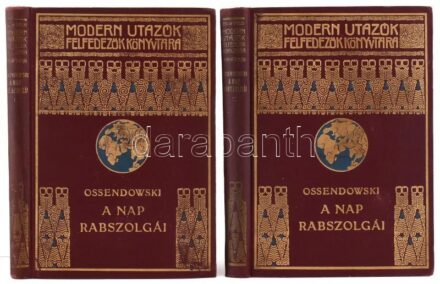 [Ossendowski, Ferdynand Antoni (1876-1945)]: Ossendowski: A Nap rabszolgái I-II. köt. Kutatóutam a legsötétebb Afrikában. Fordította Révay József. Modern Utazók és Felfedezők Könyvtára. Bp., [1931.], Franklin, 168; 198+2 p. Kiadói