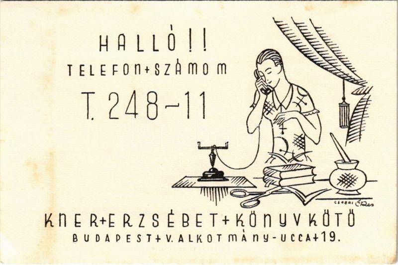 Halló!!! Telefonszámom T. 248-11. Kner Erzsébet könyvkötő reklámlapja. Budapest V. Alkotmány utca 19. Nyomtatta Kner Izidor könyvnyomtató Gyomán / Hungarian bookbinder advertisement s: Csabai Ékes Lajos (non PC) (EK)