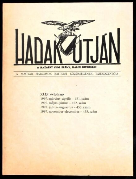 1997 Hadak Útján. Bajtársi híradó. XLIX. évf. 451-453, 455. sz. 1997. március-augusztus, nov.-dec. Nem teljes évfolyam. Igényesen egybekötve. Kartonált papírkötésben.