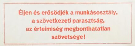 cca 1970 Éljen a munkásosztály... szocreál plakát csak 600 pld 80x25 cm