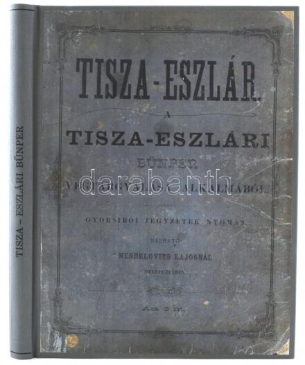 1883 Tisza-Eszlár. (Napi értesitő.) A Tisza-eszlári bűnper végtárgyalása alkalmából. Gyorsirói felvétel nyomán kiadja a ,,Nyirvidék' szerkesztősége. A szerkesztésért felelős: Jóba Elek. 2-28. sz. A Tisza-eszlári bűnper