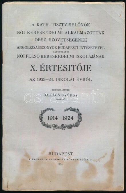 1924, 1925 2 iskolai értestő: A Kath. Tisztviselőnők és kereskedelmi alkalmazottak orsz. szövetségének ... + a Budapesti Zichy-Pallavicini Edina őrgrófnő Női felső kereskedelmi iskola. Egyik foltos